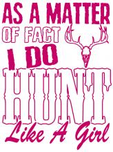 I Do Hunt Like A Girl