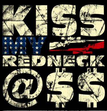 Kiss My Redneck @ss