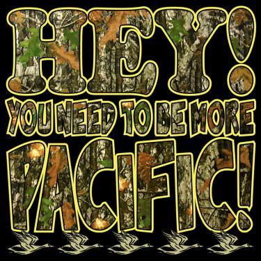 You Need To Be More Pacific